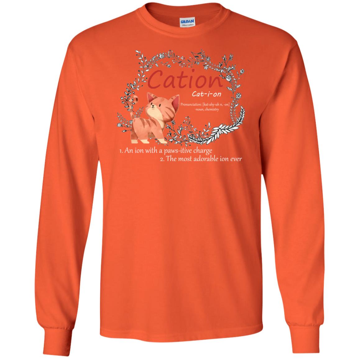 Cation An Ion With A Paws-itive Charge The Most Adorable Ion Ever Positive Thinking Day Shirt Orange