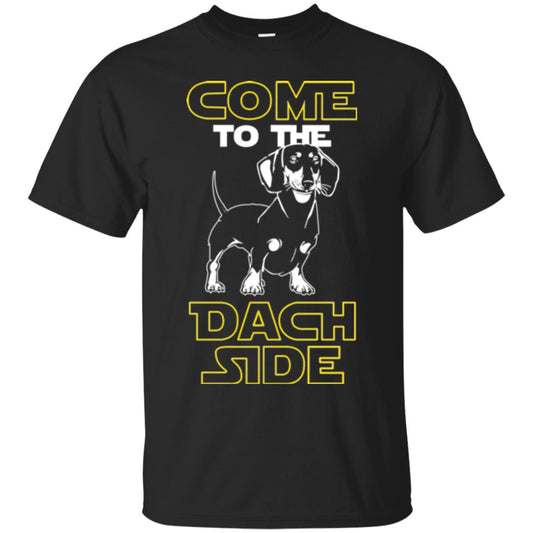 Come To The Dach Side Dachshund Dog Lover Shirt Black
