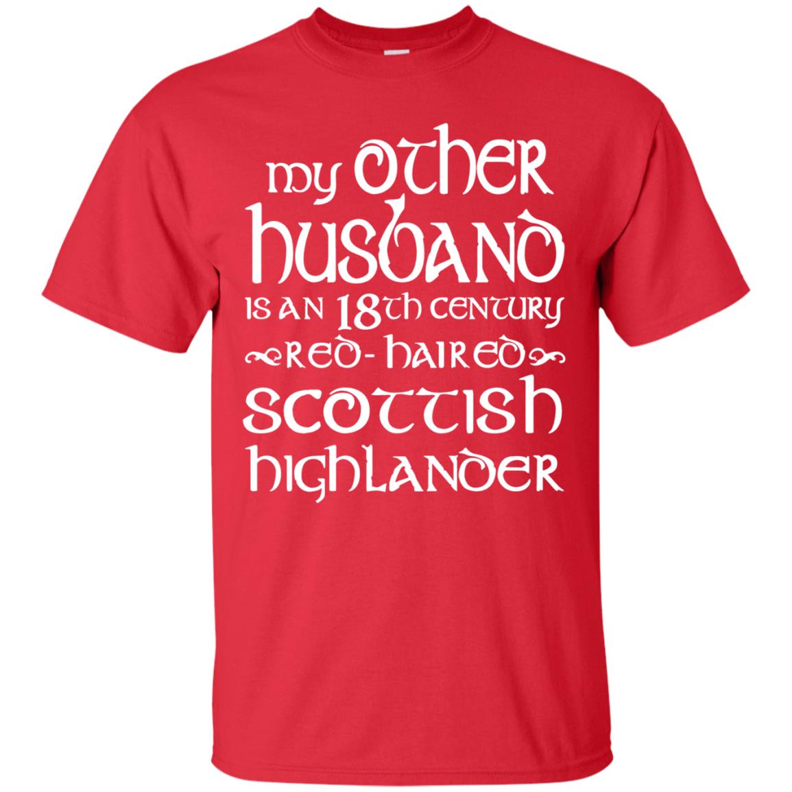 My Other Husband Is An 18th Century Scottish Highlander Red