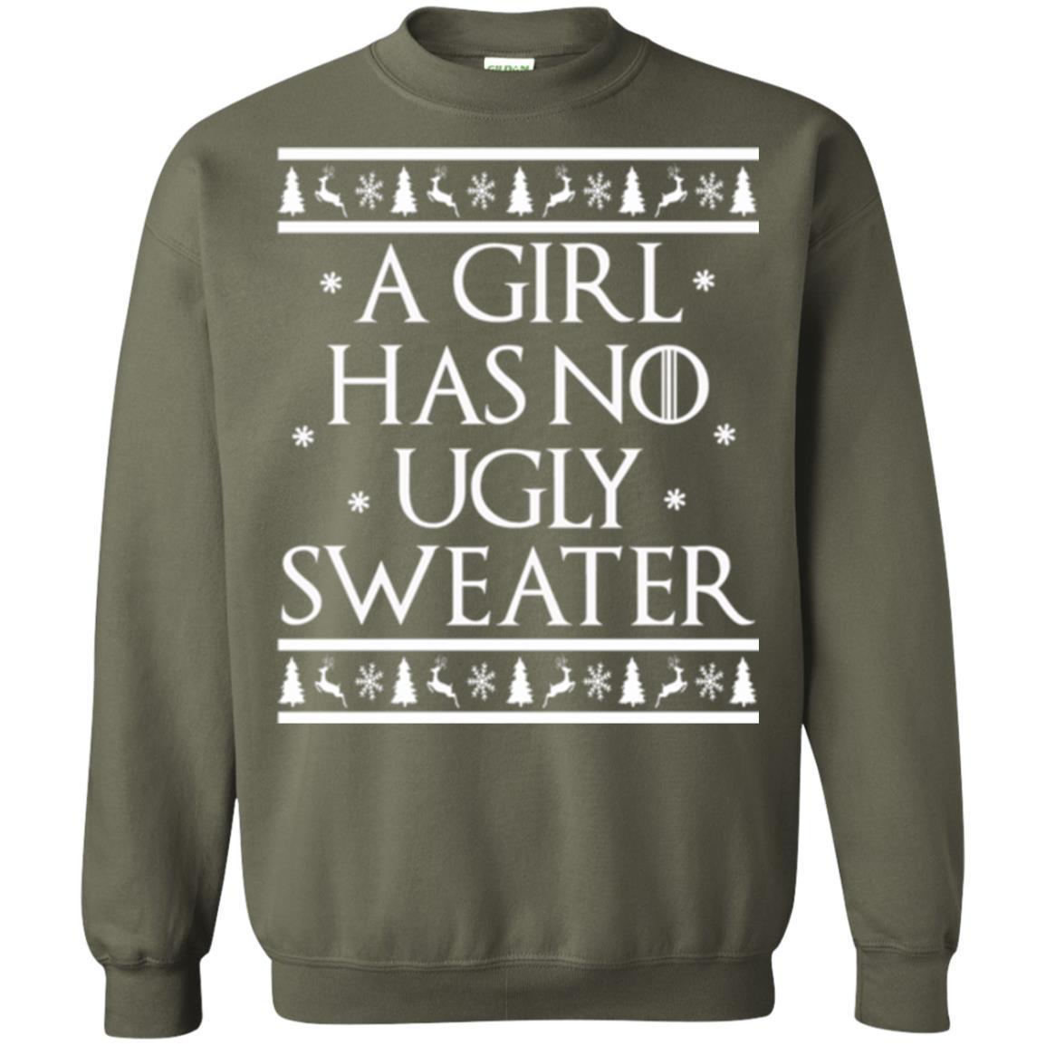 Christmas T-shirt A Girl Has No Ugly Sweater Military Green
