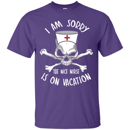 I Am Sorry The Nice Nurse Is On Vacation Nurse T-shirt Purple