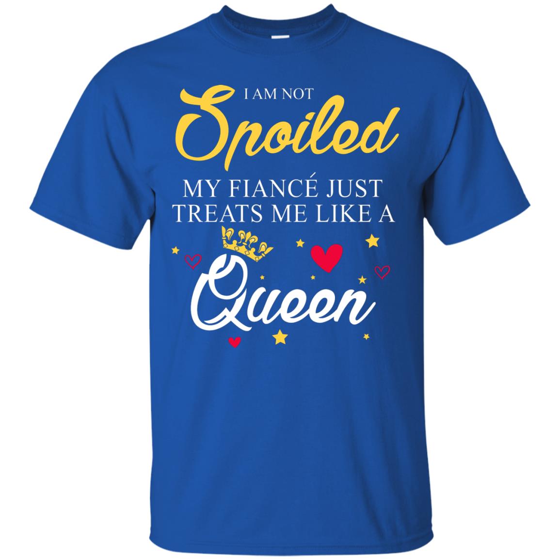 I Am Not Spoiled My Fiance Just Treats Me Liked A Queen Royal