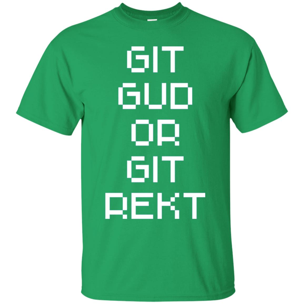 Video Game T-shirt Git Gud Or Git Rekt Irish Green