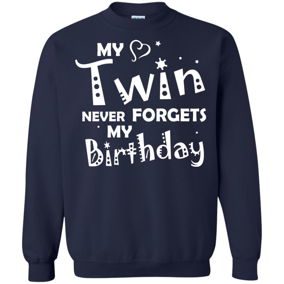 Family T-shirt My Twin Never Forgets My Birthday Navy