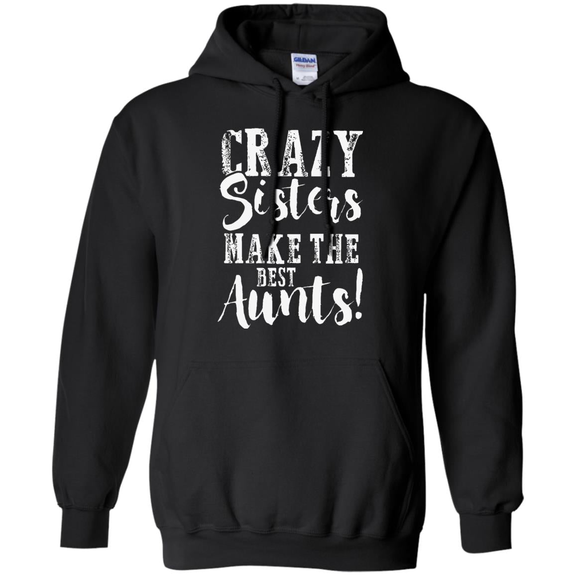 Aunt T-shirt Crazy Sisters Make The Best Aunts Black