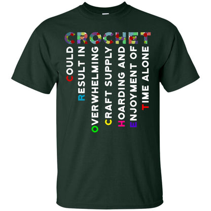 Crochet Could Result In Overwhelming Craft Supply Hoarding And Enjoyment O Time Alone Shirt Forest