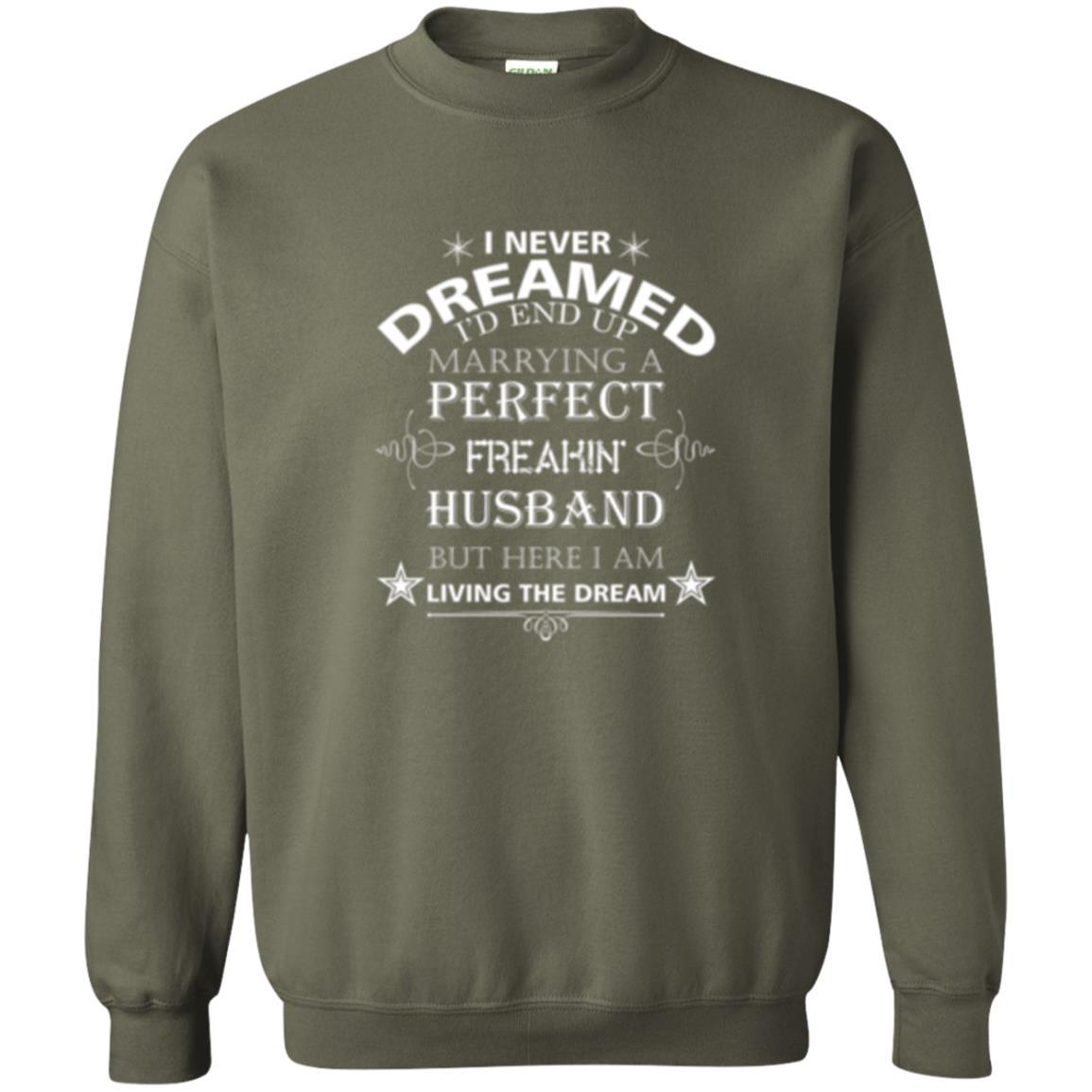 Wife T-shirt I Never Dreamed I''d End Up T-shirt Military Green