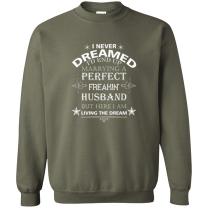 Wife T-shirt I Never Dreamed I''d End Up T-shirt Military Green