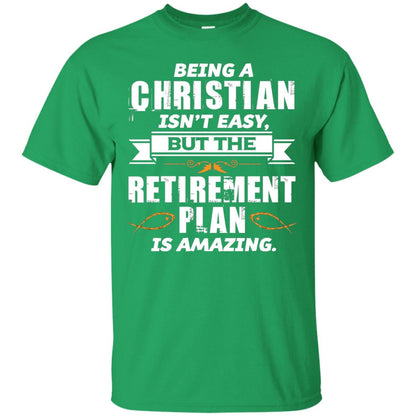 Being A Christian Isnt Easy But The Retirement Plan Is Amazing Irish Green