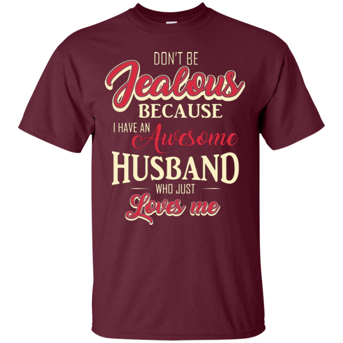 Wife T-shirt Because I Have An Awesome Husband Maroon