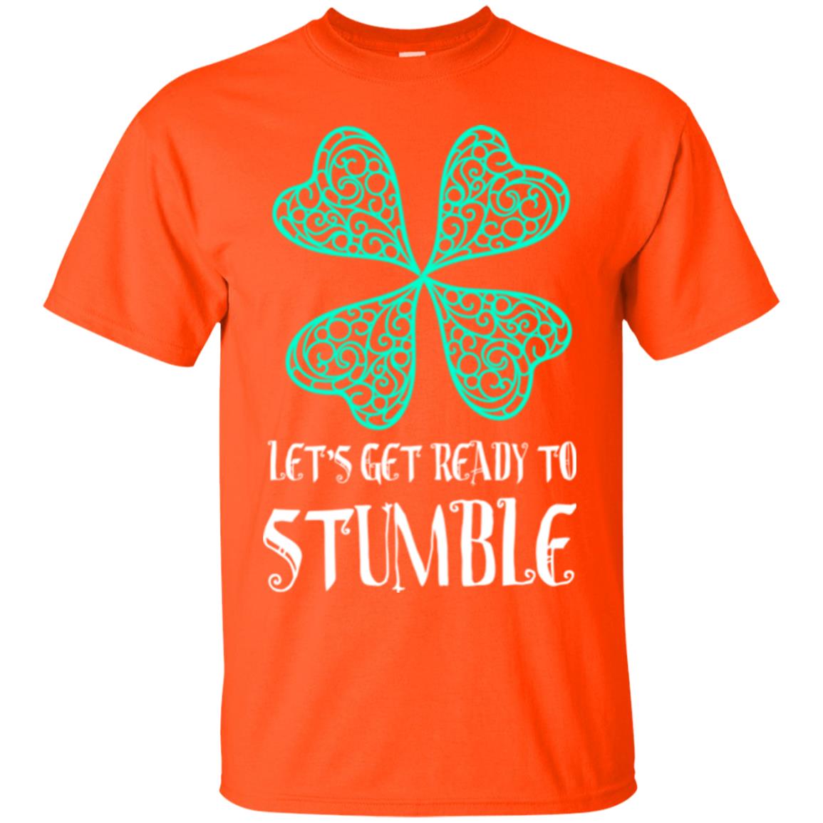 Stain Patrick's Day T-shirt Let's Get Ready To Stumble Orange