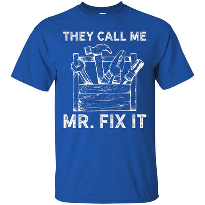 Handyman T-shirt They Call Me Mr. Fix It T-shirt Royal