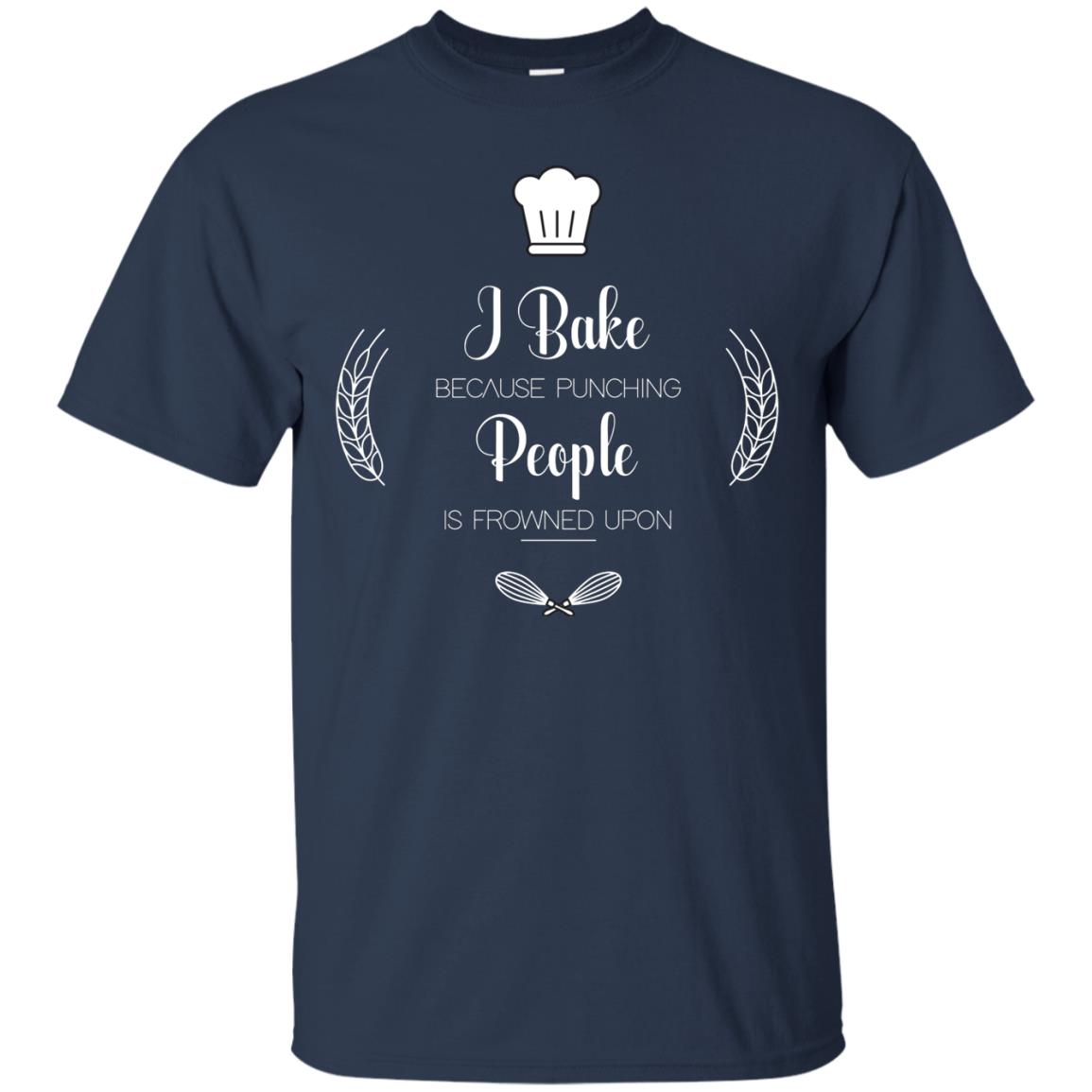 I Bake Because Punching People Is Frowned Upon Baking Lovers Shirt Navy