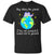 Stop Killing The Planet The Cat Overlords Would Not Be Pleased Save The Earth Day ShirtG200 Gildan Ultra Cotton T-Shirt