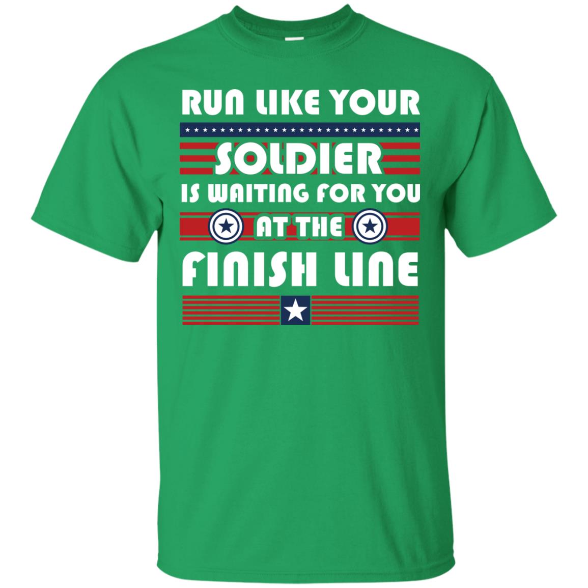 Soldier T-shirt Run Like Your Soldier Is Waiting For You At The Finish Line Irish Green