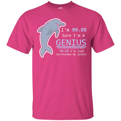Im 99% Sure Im A Genius Funny Saying T-shirt Heliconia