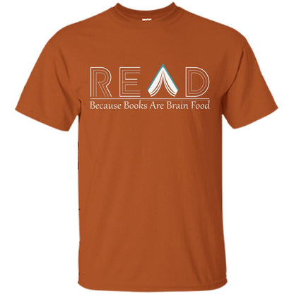 Read Because Books Are Brain Food Books Lovers Shirt Texas Orange