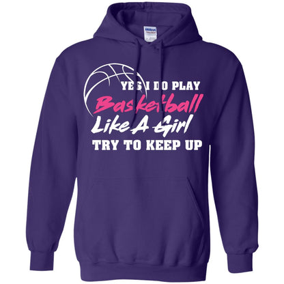 Basketball Lover T-shirt Yes I Do Play Basketball Like A Girl Try To Keep Up Purple