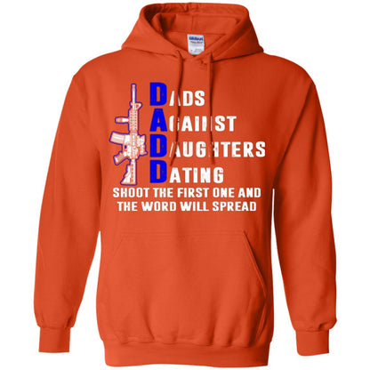 Dads Against Daughters Dating Shoot The First One And The Word Will Spread Shirt Orange