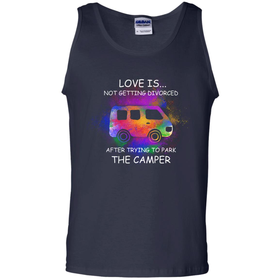 Love Is Not Getting Divorced After Trying To Park The Camper Shirt Navy
