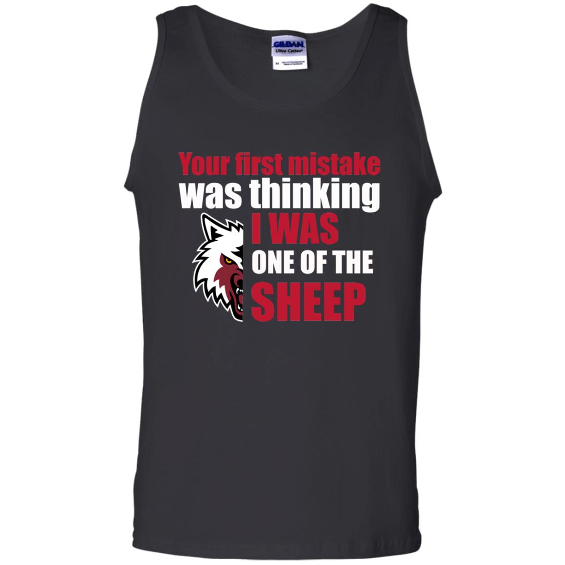 Your First Mistake Was Thinking I Was One Of The Sheep ShirtG220 Gildan 100% Cotton Tank Top