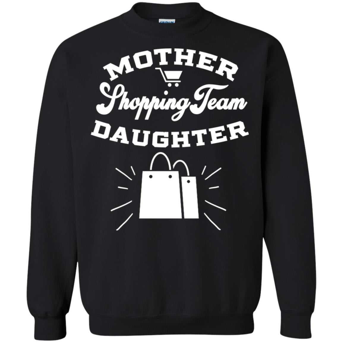 Mother Shipping Team Daughter Black Friday 2018 ShirtG180 Gildan Crewneck Pullover Sweatshirt 8 oz.