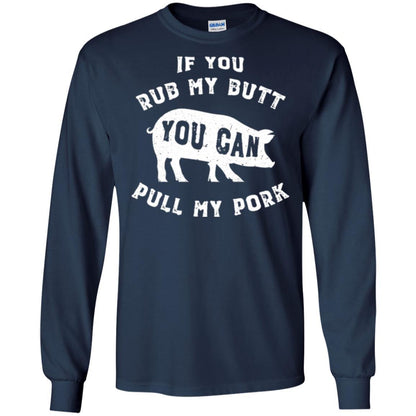 Pig Lover T-shirt If You Rub My Butt You Can Pull My Pork