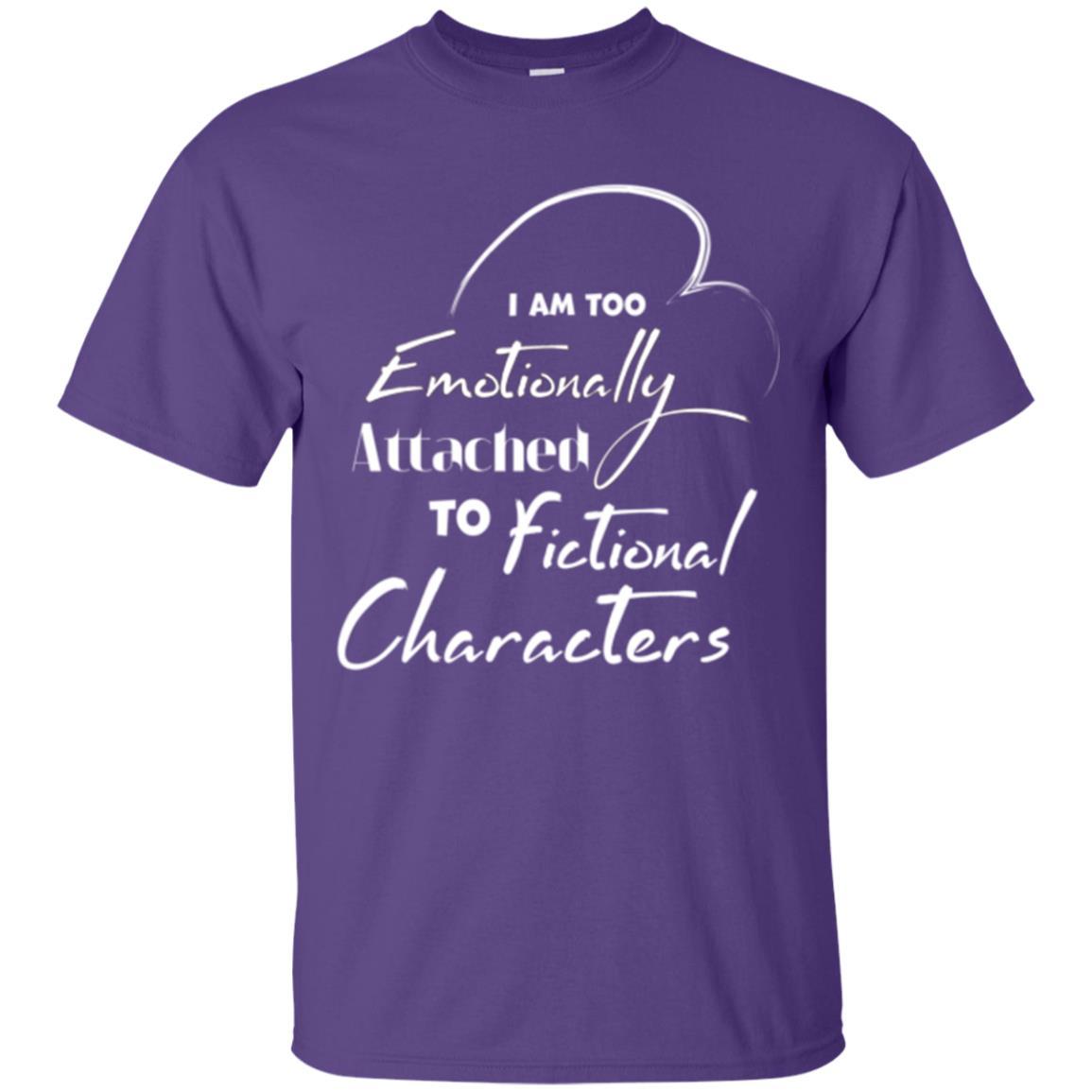 I Am Too Emotionally Attached To Fictional Characters T-shirt Purple