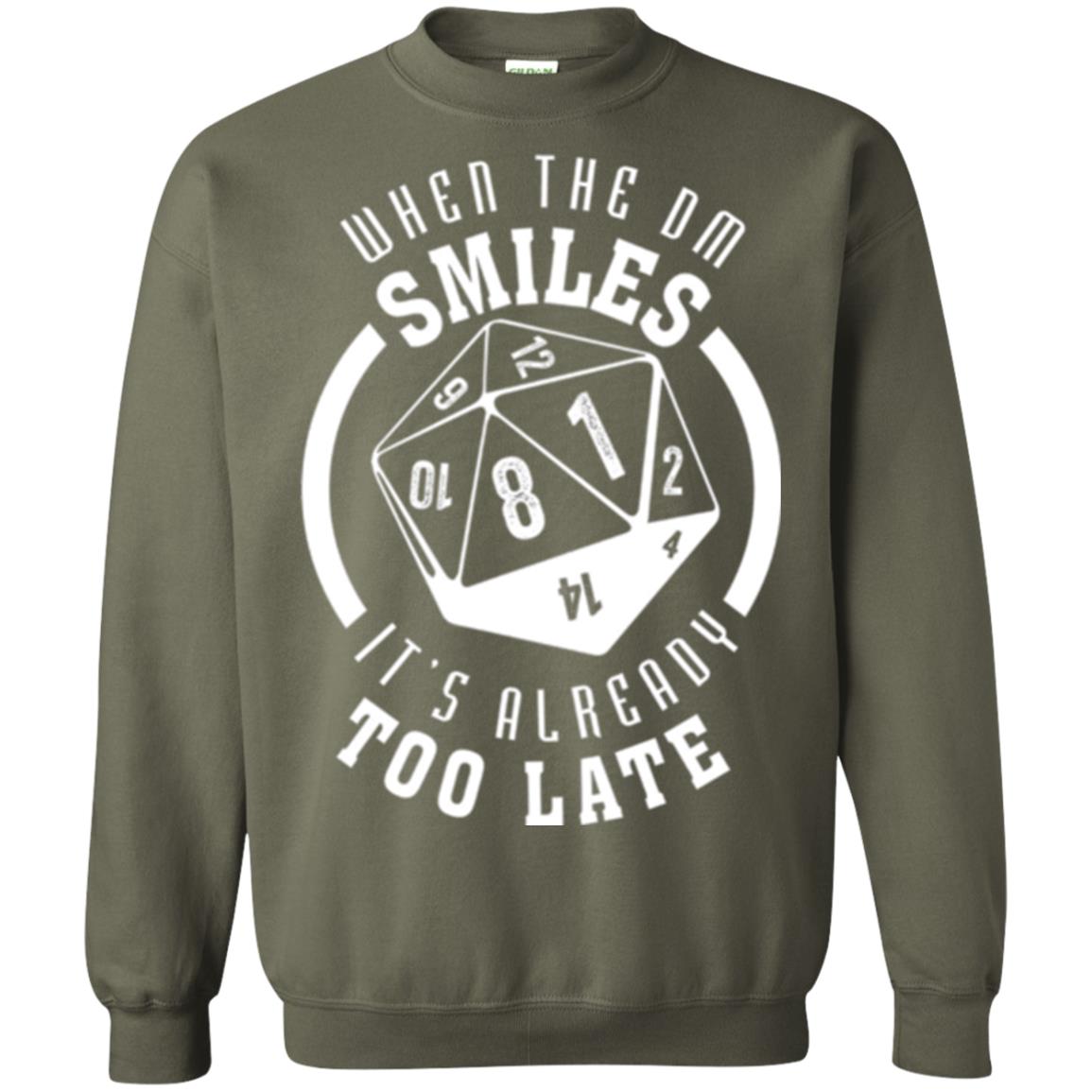 When The Dm Smiles It_s Already Too Late T-shirt Military Green