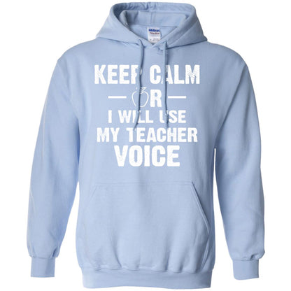 Keep Calm Or I Will Use My Teacher Voice Light Blue