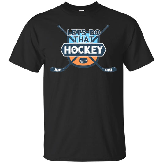 Let_s Do That Hockey T-shirt Black