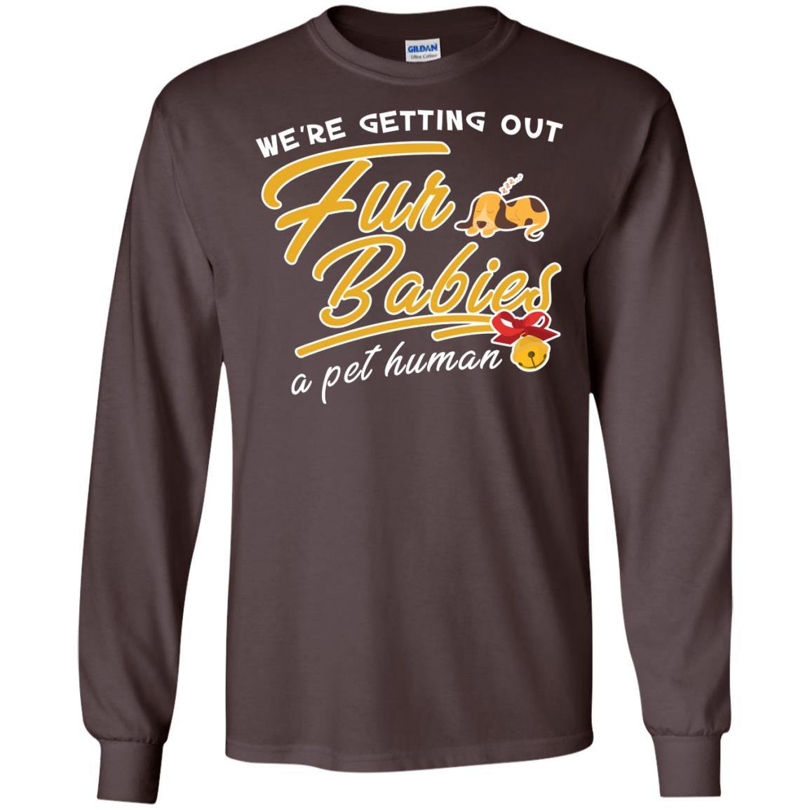 We're Getting Out Fur Babies A Pet Human Pregnancy Announcement Shirt Dark Chocolate