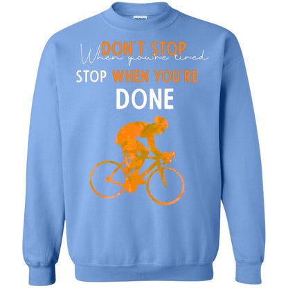 Dont Stop When You're Tired Stop When You Are Done Riding Shirt Carolina Blue