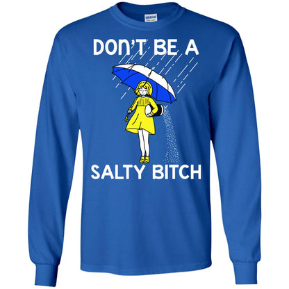 Don_t Be A Salty Bitch Shirt Royal