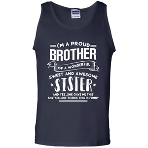 I_m A Proud Brother Of A Wonderful, Sweet And Awesome Sister Family ShirtG220 Gildan 100% Cotton Tank Top