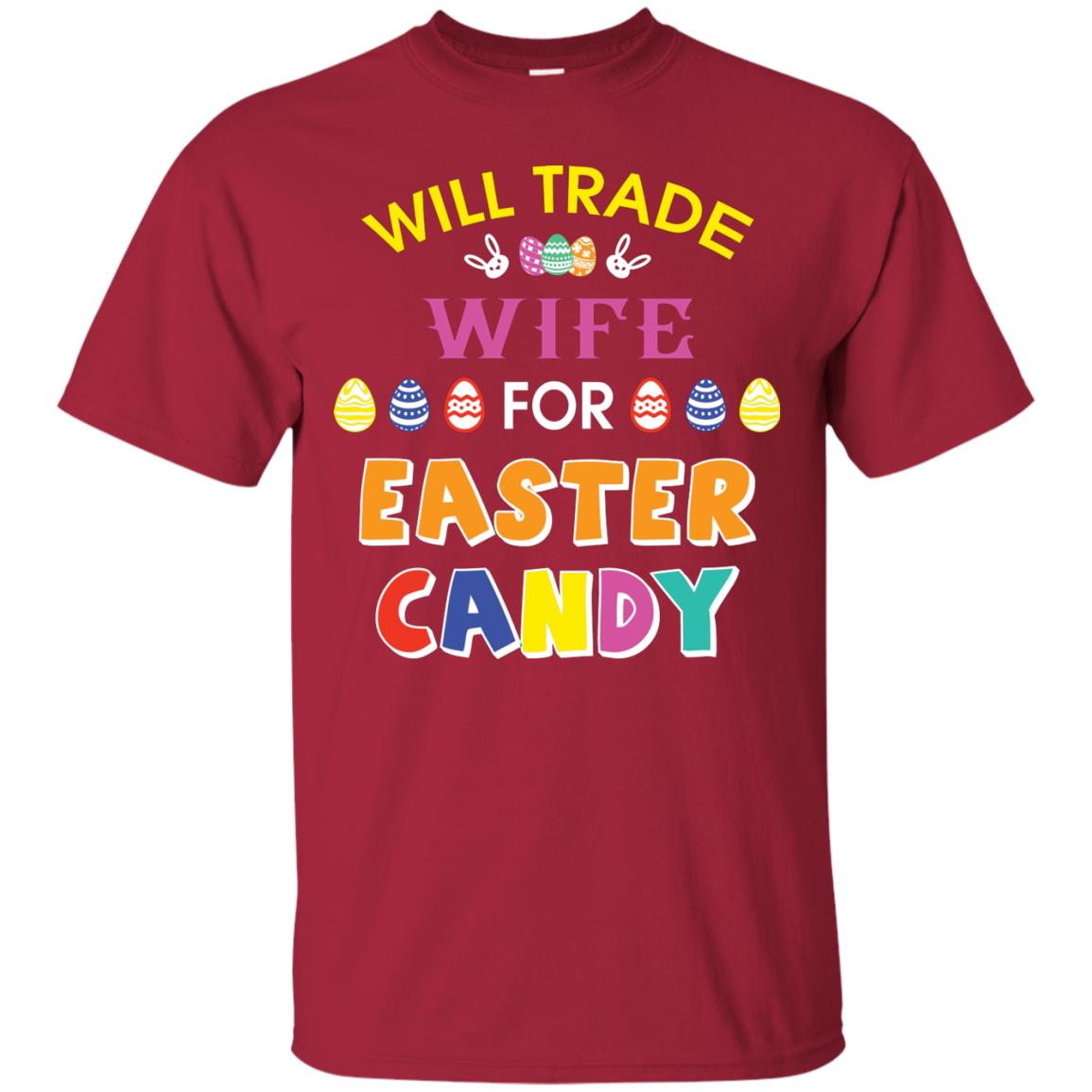 Will Trade Wife For Easter Candy Husband T-shirt For Easter Holiday Cardinal