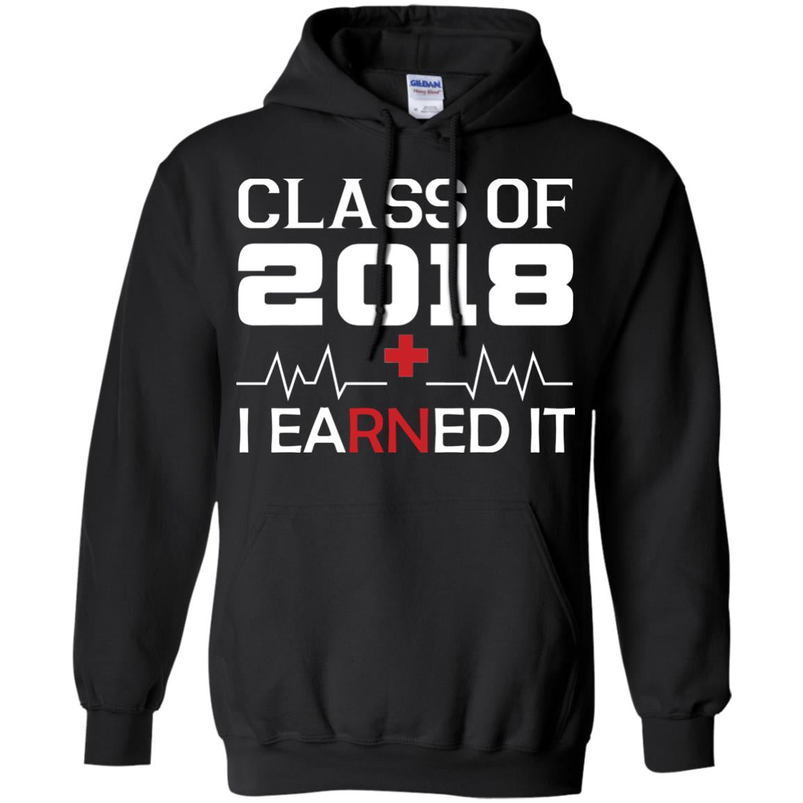 Class Of 2018 I Earned It Graduate Registered Nurse Shirt Black
