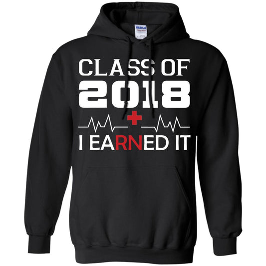 Class Of 2018 I Earned It Graduate Registered Nurse Shirt Black