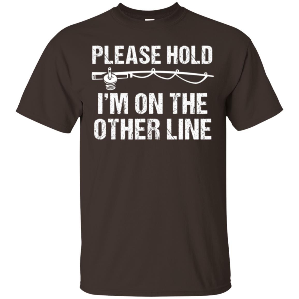 Fisherman T-shirt Please Hold I'm On The Other Line Dark Chocolate