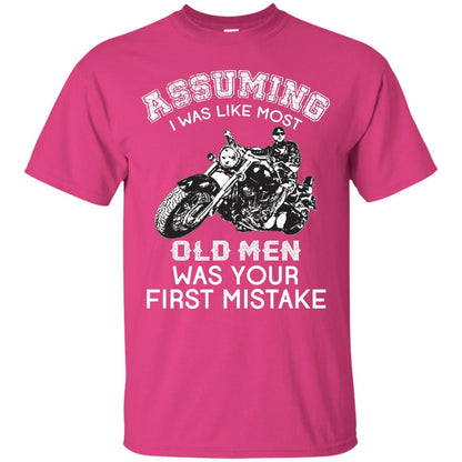 Assuming I Was Like Most Old Men Motorcycle Lover T-shirt Heliconia