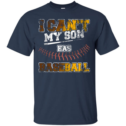 Baseball Mom Dad Shirt I Cant My Son Has Baseball Navy