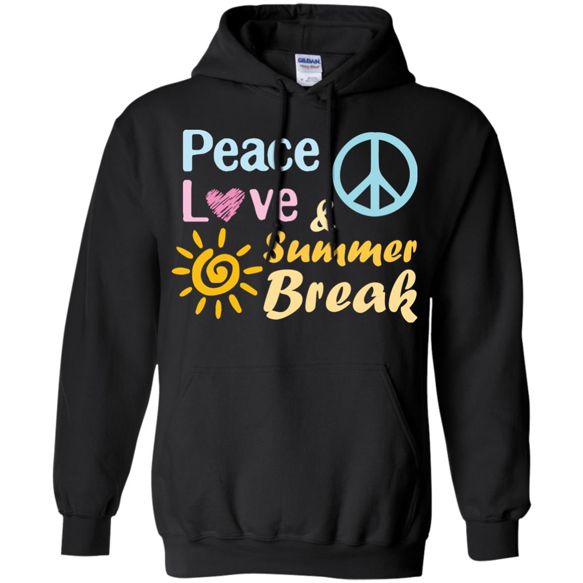 Peace Love And Summer Break Shirt For Summer Vacation 2018G185 Gildan Pullover Hoodie 8 oz.