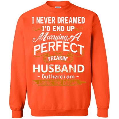 Wife T-shirt I_d End Up Marrying A Perfect Freakin' Husband Orange