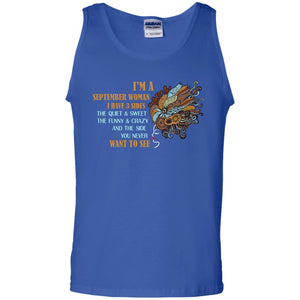 I'm A September Woman I Have 3 Sides The Quite And Sweet The Funny And Crazy And The Side You Never Want To SeeG220 Gildan 100% Cotton Tank Top