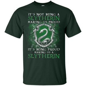 It's Not Being A Slytherin Making Us Proud Harry Potter Fan T-shirtG200 Gildan Ultra Cotton T-Shirt