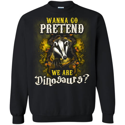 Wanna Go Pretend We're Dinosaurs Hufflepuff House Harry Potter Shirt Black