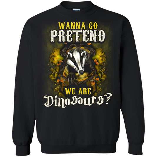 Wanna Go Pretend We're Dinosaurs Hufflepuff House Harry Potter ShirtG180 Gildan Crewneck Pullover Sweatshirt 8 oz.