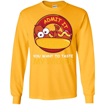 Admit It You Want To Taste My Wiener Shirt Gold
