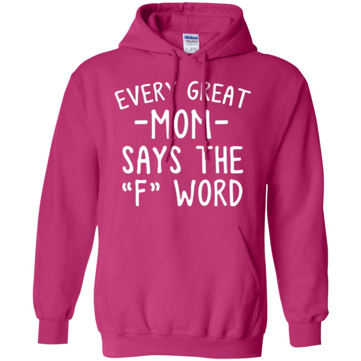 Mommy T-shirt Every Great Mom Says The F Word T-shirt Heliconia