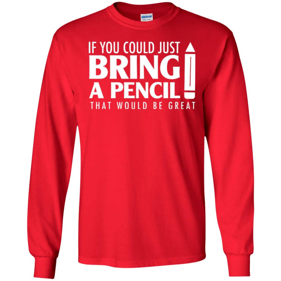 Student T-shirt If You Could Just Bring A Pencil Red